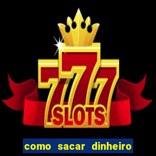 como sacar dinheiro no golden slots